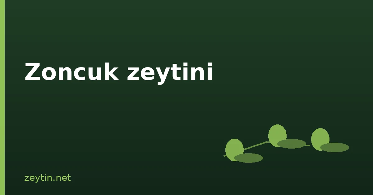 Zoncuk olive